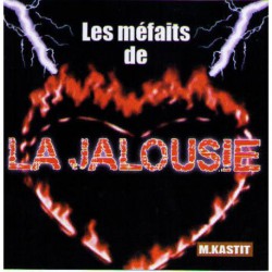 Les méfaits de la jalousie - M.KASTIT
