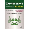 Dictionnaire Expressions Idiomatiques Arabes : 4000 expressions, 450 Proverbes