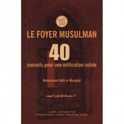 Le foyer musulman – 40 conseils pour une édification solide
