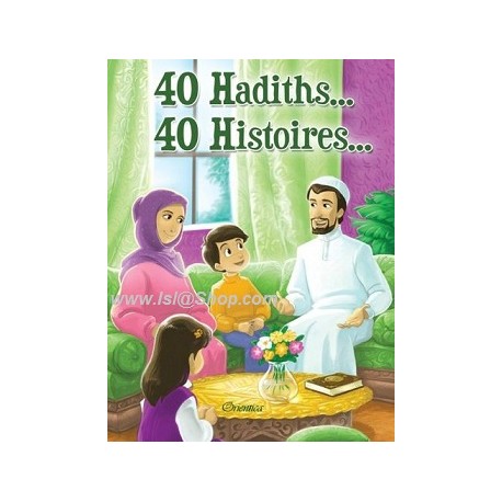 40 Hadiths... 40 Histoires...