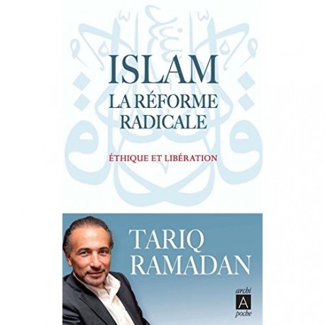 Islam : La réforme radicale - Éthique et Libération