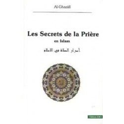 Les Secrets de la prière en Islam - Abû Hâmid Al-Ghazali