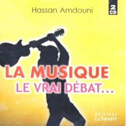 LA MUSIQUE, le vrai débat ..... - Hassan Amdouni (2CD)