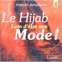 Le hijab, loin d'être une mode ! - Hassan Amdouni (2CD)