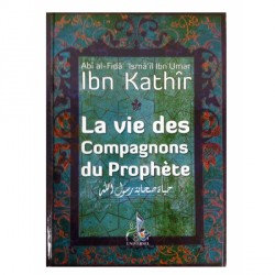 La Vie des Compagnons du Prophète - Ibn Kathir