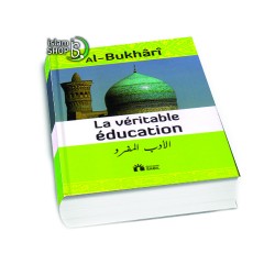 Al-Bukhârî -La véritable éducation