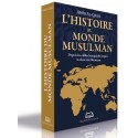L’histoire du monde musulman - Depuis les califes bien-guidés jusqu'à la chute des Ottomans