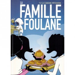 La Famille Foulane (Tome 3) - La Cabane Pâtisserie - BDouin