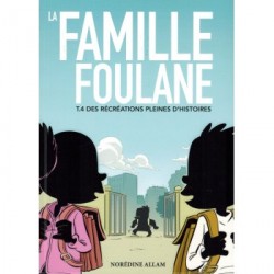 LA FAMILLE FOULANE (TOME 4) - DES RÉCRÉATIONS PLEINES D'HISTOIRES - BDOUIN