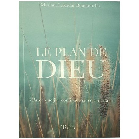 Le Plan de Dieu «Parce que j’ai confiance en ce qu’Il Fait» - Myriam Lakhdar - bounamcha