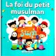 La Foi Du Petit Musulman