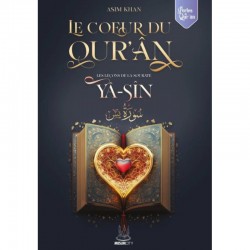 Le Coeur Du Qur'ân - Les Leçons De La Sourate Yâ-Sîn