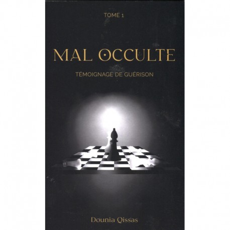 Mal Occulte (Tome 1) : Témoignage De Guérison